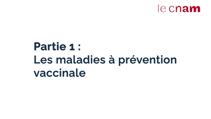 Partie 1 : Les maladies à prévention vaccinale