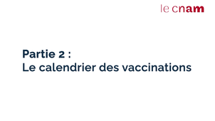 Partie 2 : Le calendrier des vaccinations